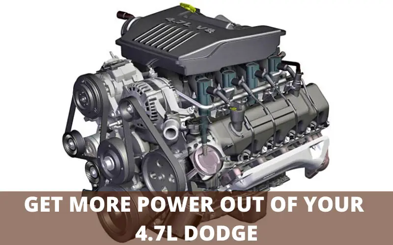 How to Get More Power out of my 4.7 Dodge