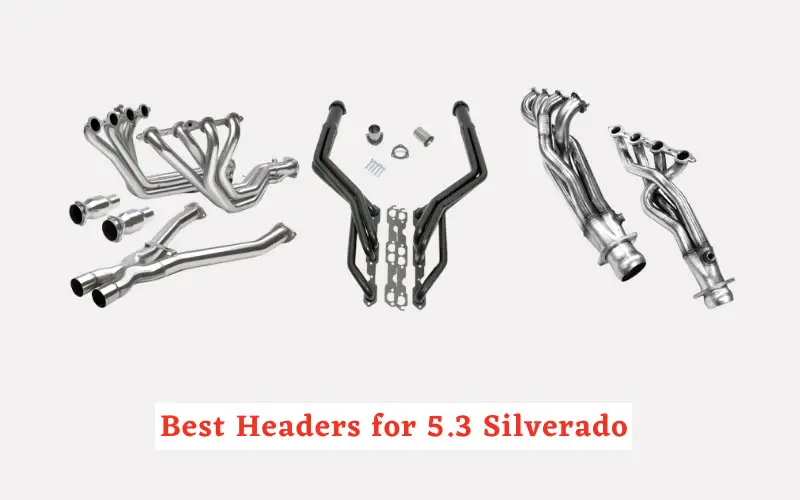 Best Headers for 5.3 Silverado 