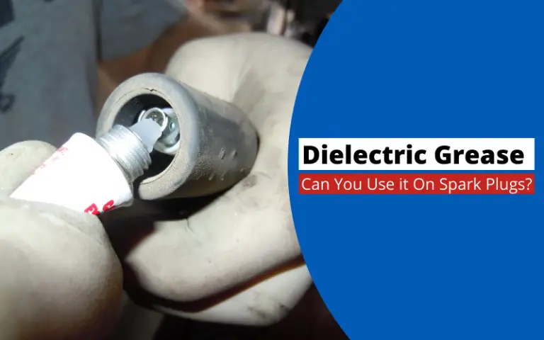 How To Apply Dielectric Grease To Spark Plugs