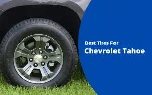 Best Tires For Chevrolet Tahoe