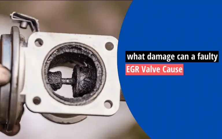 what-damage-can-a-faulty-egr-valve-cause-i-ve-found-the-right-answer