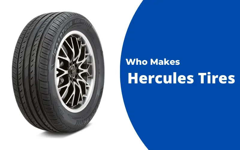 Who Makes Hercules Tires