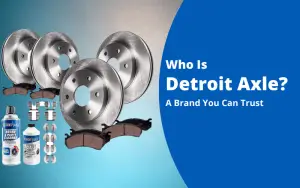 Detroit Axle reviews A Brand You Can Trust