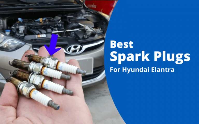 5 Best Spark Plugs For Hyundai Elantra You Can Buy in 2022 – AutoTroop