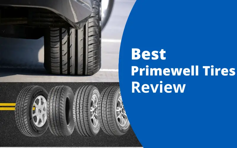 Best Primewell Tires Review